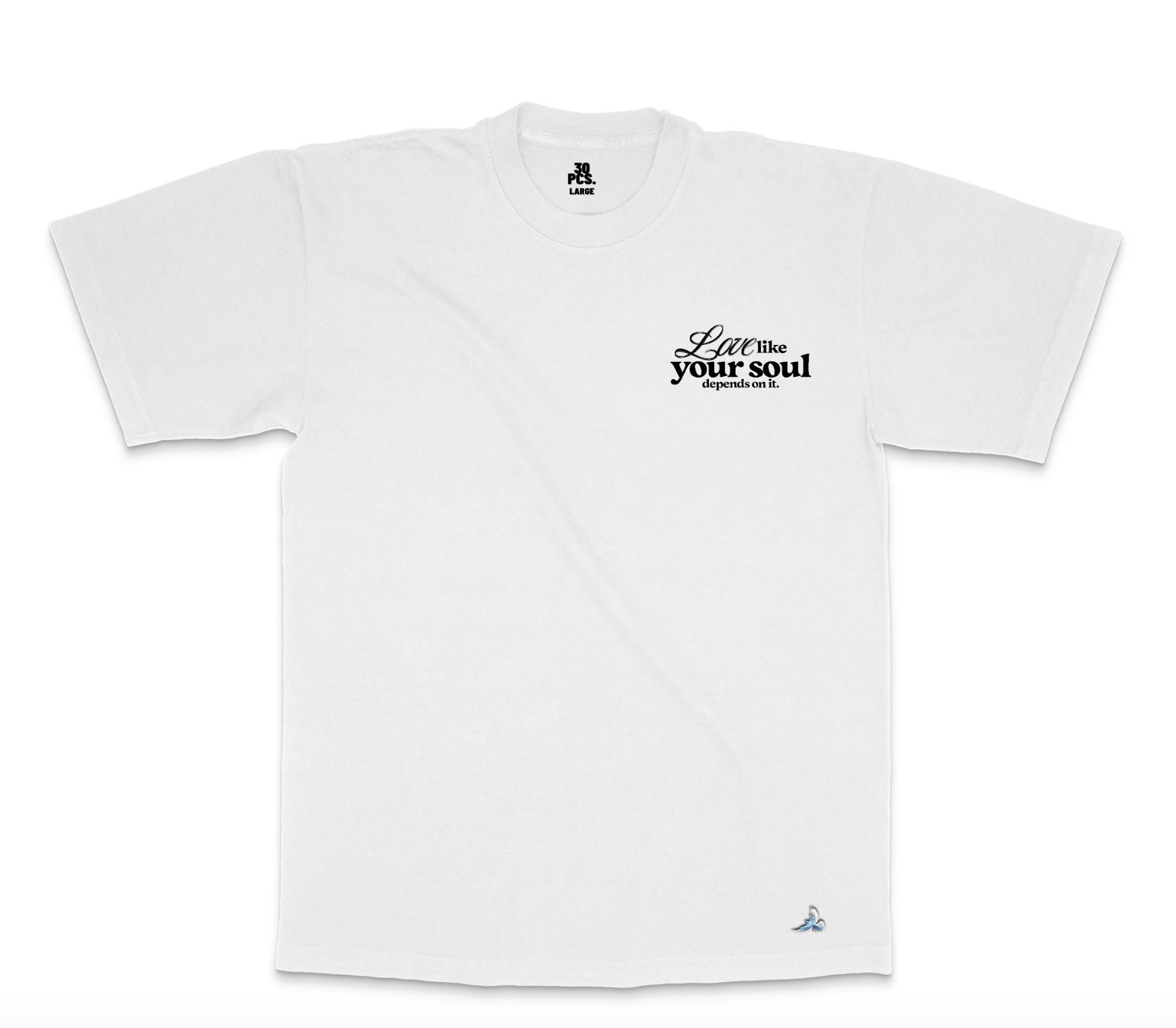 Love like your soul depends on it on front of heavyweight white tee by 30pcs of silver catholic brand